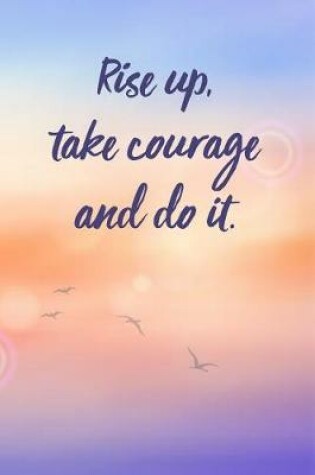 Cover of Rise Up, Take Courage And Do It - Ezra 10