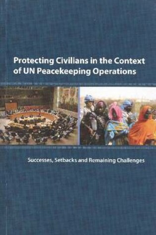 Cover of Protecting Civilians in the Context of UN Peacekeeping Operations