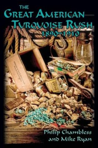Cover of The Great American Turquoise Rush, 1890-1910, Softcover