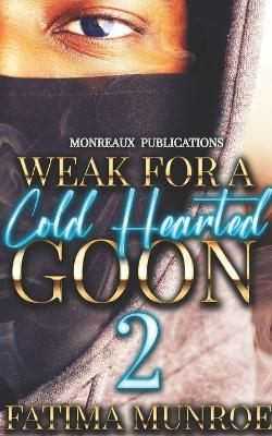 Book cover for Weak For A Coldhearted Goon 2