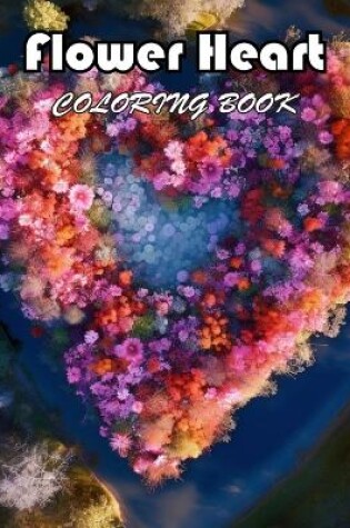 Cover of Flower Heart Coloring Book