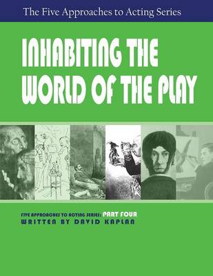 Book cover for Inhabiting the World of the Play, Part Four of The Five Approaches to Acting Series