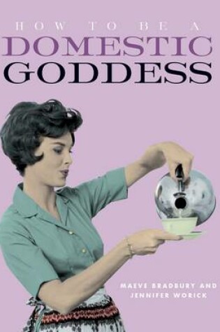 Cover of How to be a Domestic Goddess