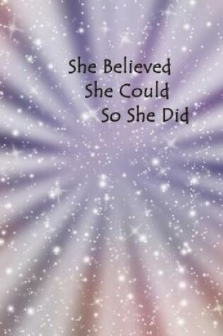 Cover of She Believed She Could So She Did