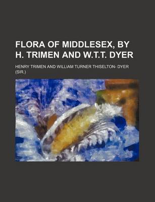 Book cover for Flora of Middlesex, by H. Trimen and W.T.T. Dyer