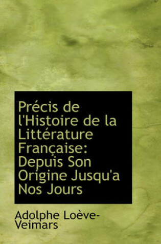 Cover of PR Cis de L'Histoire de La Litt Rature Fran Aise