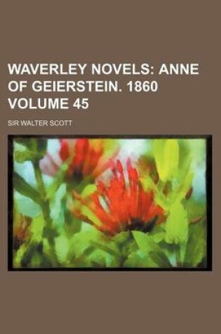 Cover of Waverley Novels Volume 45; Anne of Geierstein. 1860