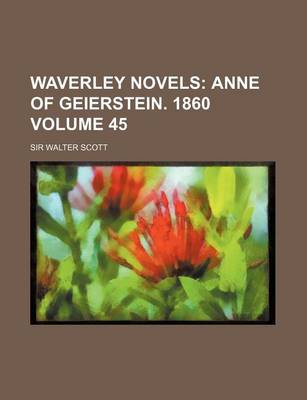 Book cover for Waverley Novels Volume 45; Anne of Geierstein. 1860