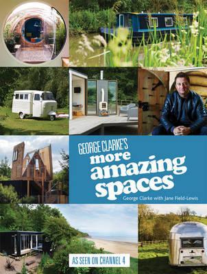 Book cover for George Clarke's More Amazing Spaces