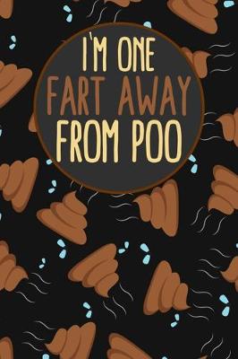 Book cover for I'm One Fart Away From Poo