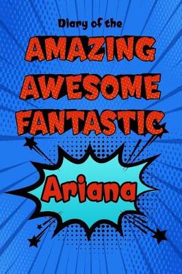 Book cover for Diary of the Amazing Awesome Fantastic Ariana