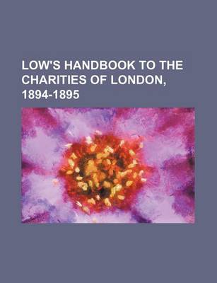 Book cover for Low's Handbook to the Charities of London, 1894-1895