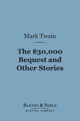 Cover of The $30,000 Bequest and Other Stories (Barnes & Noble Digital Library)