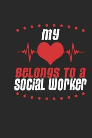 Cover of My Heart Belongs to a Social Worker