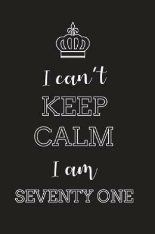 Cover of I Can't Keep Calm I Am Seventy One