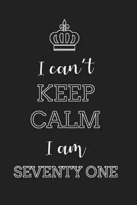 Book cover for I Can't Keep Calm I Am Seventy One