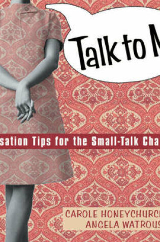 Cover of Talk to Me: Conversation Tips for the Small-Talk Challenged