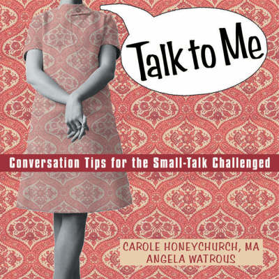 Book cover for Talk to Me: Conversation Tips for the Small-Talk Challenged