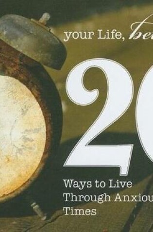 Cover of 20 Ways to Live Through Anxious Times