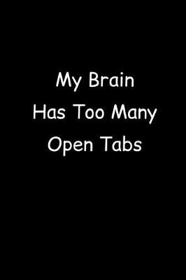 Book cover for My Brain Has Too Many Open Tabs