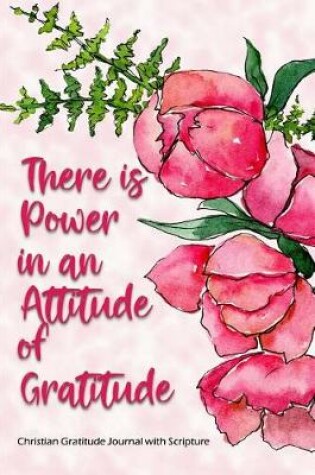 Cover of There Is Power in an Attitude of Gratitude