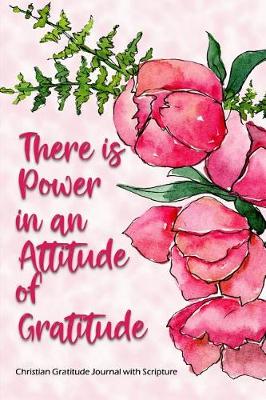 Book cover for There Is Power in an Attitude of Gratitude