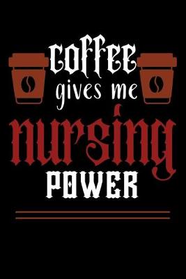 Book cover for COFFEE gives me nursing power