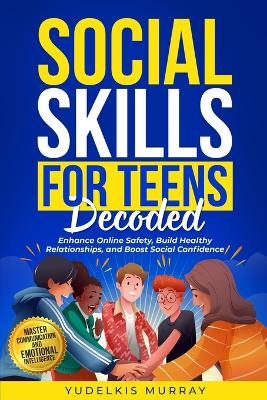 Book cover for Social Skills for Teens Decoded