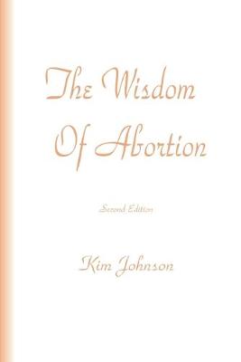 Book cover for The Wisdom Of Abortion