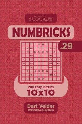 Cover of Sudoku Numbricks - 200 Easy Puzzles 10x10 (Volume 29)