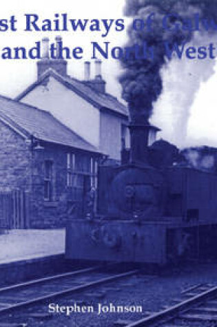 Cover of Lost Railways of Galway and the North West