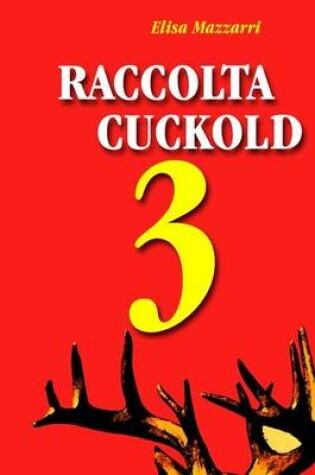 Cover of Raccolta Cuckold 3
