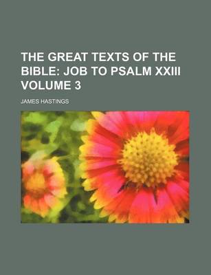 Book cover for The Great Texts of the Bible; Job to Psalm XXIII Volume 3