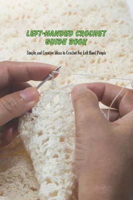 Book cover for Left-Handed Crochet Guide Book