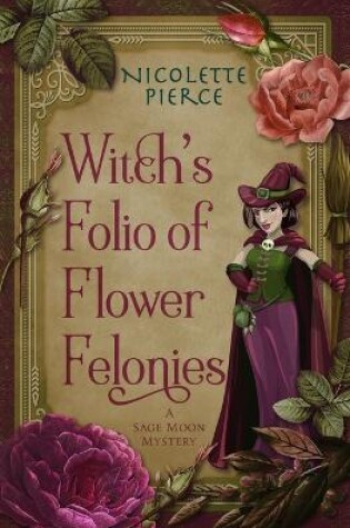 Cover of Witch's Folio of Flower Felonies