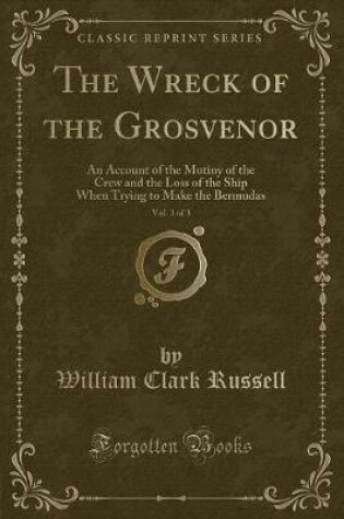 Cover of The Wreck of the Grosvenor, Vol. 3 of 3
