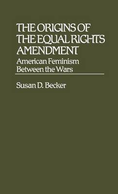 Book cover for The Origins of the Equal Rights Amendment