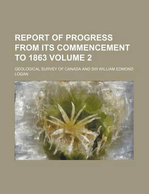 Book cover for Report of Progress from Its Commencement to 1863 Volume 2