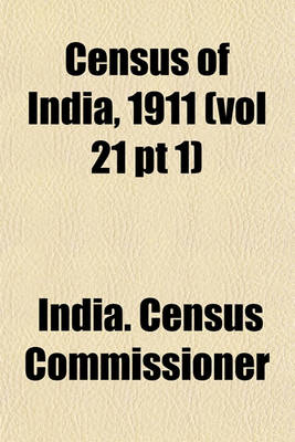 Book cover for Census of India, 1911 (Vol 21 PT 1)