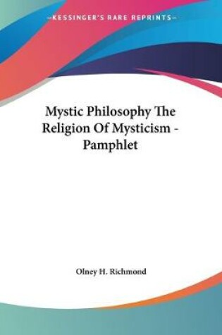 Cover of Mystic Philosophy The Religion Of Mysticism - Pamphlet