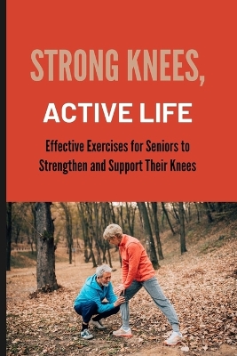 Book cover for Strong Knees, Active Life