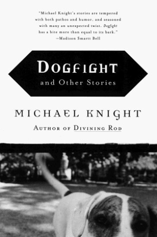 Cover of "Dogfight" and Other Stories