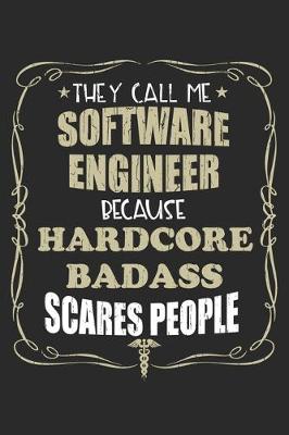 Book cover for They Call Me Software Engineer Because Hardcore Badass Scares People