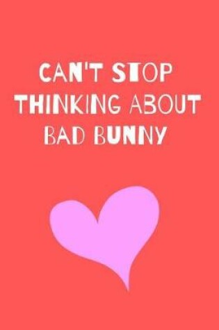 Cover of Can't Stop Thinking About Bad Bunny