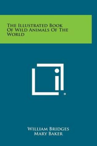 Cover of The Illustrated Book of Wild Animals of the World