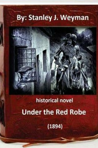 Cover of Under the Red Robe (1894) ( historical NOVEL ) by