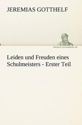 Book cover for Leiden Und Freuden Eines Schulmeisters - Erster Teil