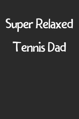 Book cover for Super Relaxed Tennis Dad