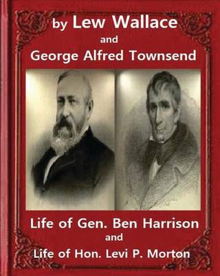 Book cover for Life of Gen. Ben Harrison(1888), by Lew Wallace and George Alfred Townsend