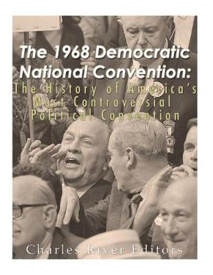 Book cover for The 1968 Democratic National Convention